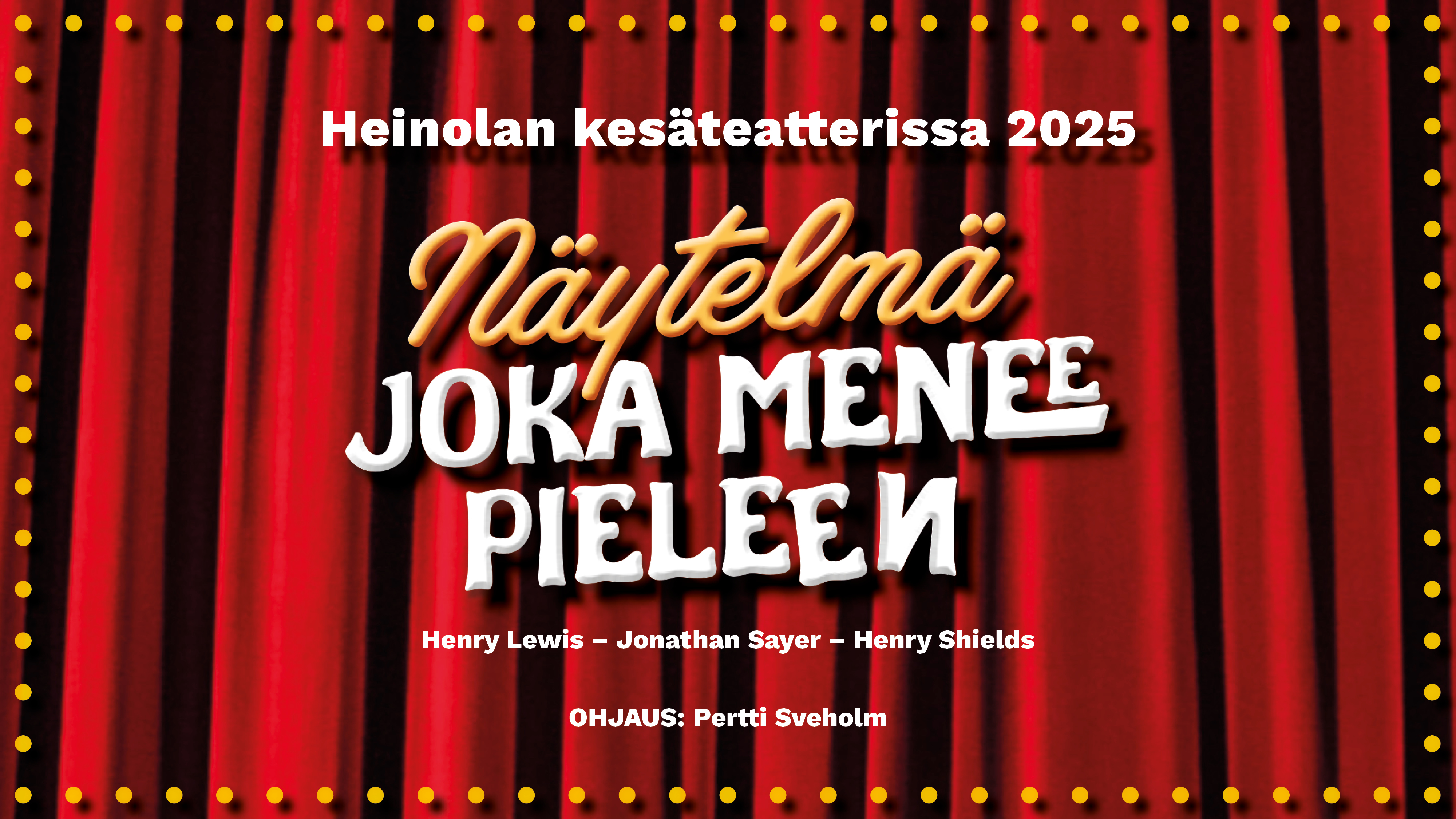 Heinolan kesäteatterissa 2025. Näytelmä joka menee pieleen.